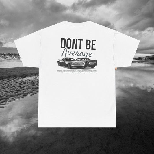 "DONT BE AVERAGE"